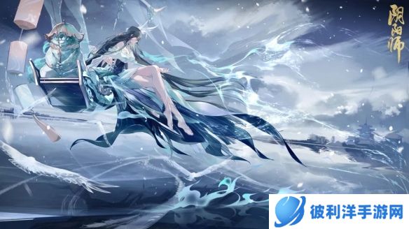 流水浮灯 愚人渡海《阴阳师》浮世青行灯花合战新皮肤即将上线