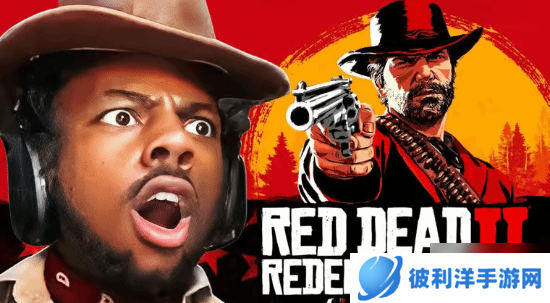 甲亢哥43小时完成大镖客2通关挑战 亚瑟结局哭成泪人